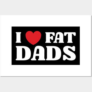 I Heart Fat Dads Posters and Art